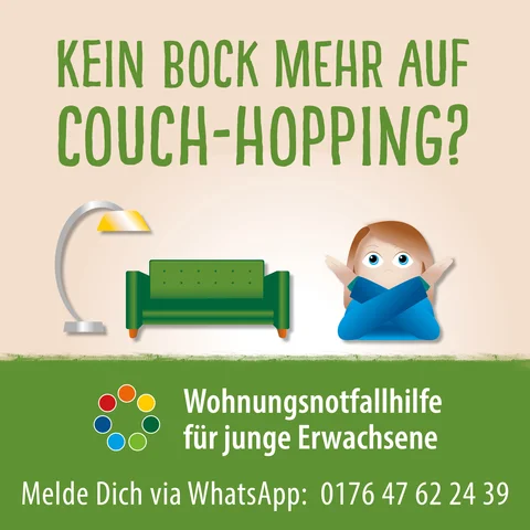 Werbung für Wohnungsnotfallhilfe für junge Erwachsene. Frage: Kein Bock mehr auf Couch-Hopping? Kontakt via WhatsApp.