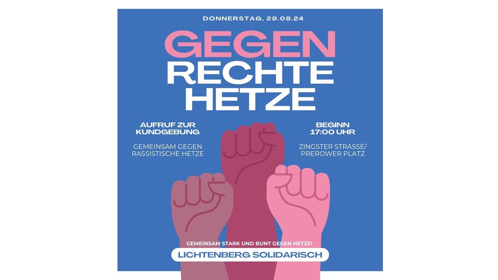 Plakat für eine Kundgebung gegen rechte Hetze und rassistische Aufwiegelung am 29. August 2024 mit drei erhobenen Fäusten.